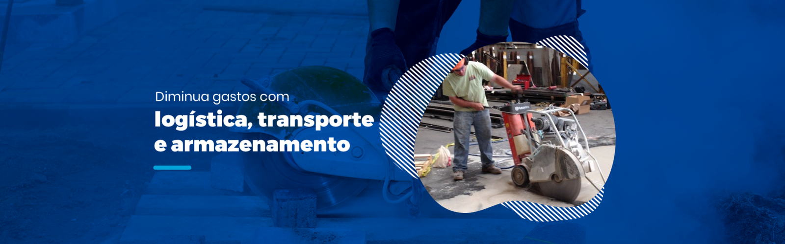 Cortadora banner – DIMINUA GASTOS COM LOGÍSTICA, TRANSPORTE E ARMAZENAMENTO